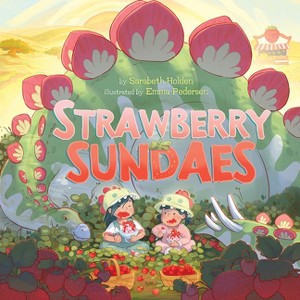 Strawberry Sundaes - by  Sarabeth Holden (Hardcover) - 1 of 1