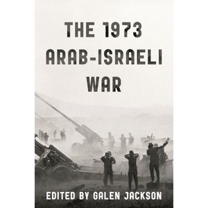 1973 Arab-Israeli War - by  Galen Jackson (Hardcover) - 1 of 1