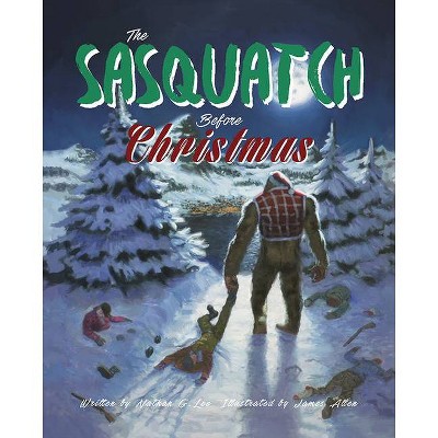 The Sasquatch Before Christmas - by  Nathan Lee (Hardcover)