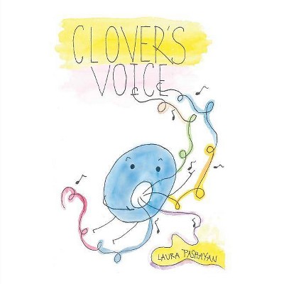 Clover's Voice - by  Laura Pashayan (Paperback)