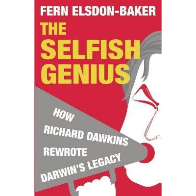 The Selfish Genius - by  Fern Elsdon-Baker (Paperback)