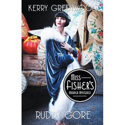 Ruddy Gore - (Miss Fisher's Murder Mysteries) by  Kerry Greenwood (Paperback)