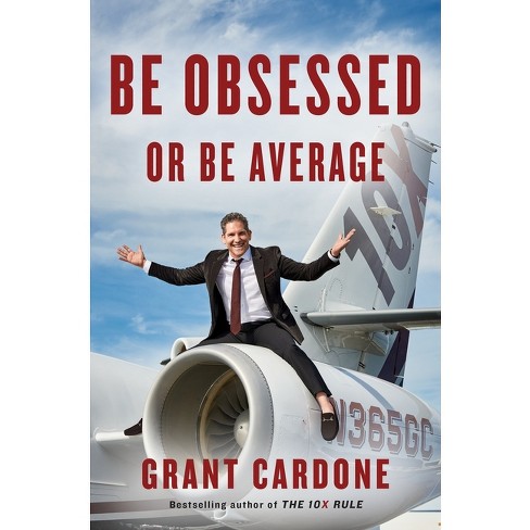 Be Obsessed or Be Average - by  Grant Cardone (Hardcover) - image 1 of 1