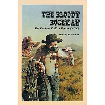 Bloody Bozeman - by  Dorothy Johnson (Paperback)