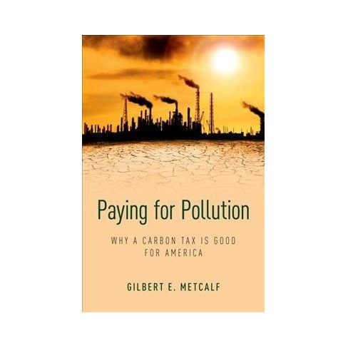 Image result for Paying for Pollution: Why a Carbon Tax Is Good for America