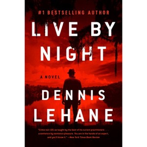 Live by Night - (Joe Coughlin) by  Dennis Lehane (Paperback) - 1 of 1