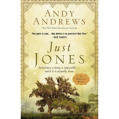 Just Jones - by  Andy Andrews (Hardcover)