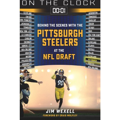 On the Clock: Pittsburgh Steelers: Behind the Scenes with the Pittsburgh  Steelers at the NFL Draft: Wexell, Jim: 9781637270653: : Books