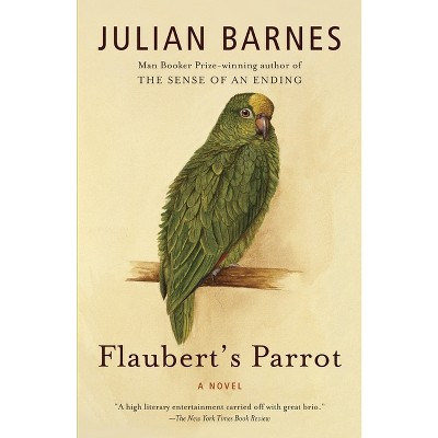 Flaubert's Parrot - (Vintage International) by  Julian Barnes (Paperback)