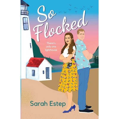 So Flocked - by  Sarah Estep (Paperback)