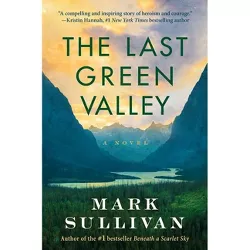 The Last Green Valley - by Mark Sullivan