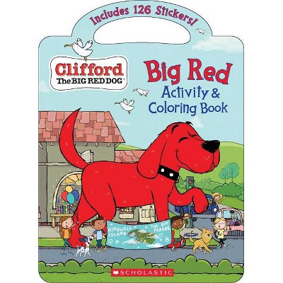 Big Red Activity & Coloring Book (Clifford the Big Red Dog) - by  Cala Spinner (Paperback)