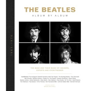 The Beatles: Album by Album - by  Brian Southall (Hardcover) - 1 of 1