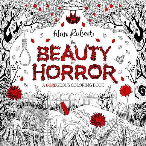 Download The Beauty Of Horror 1 A Goregeous Coloring Book By Alan Robert Paperback Target