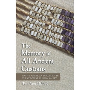 The Memory of All Ancient Customs - by  Tom Arne Midtrød (Hardcover) - 1 of 1