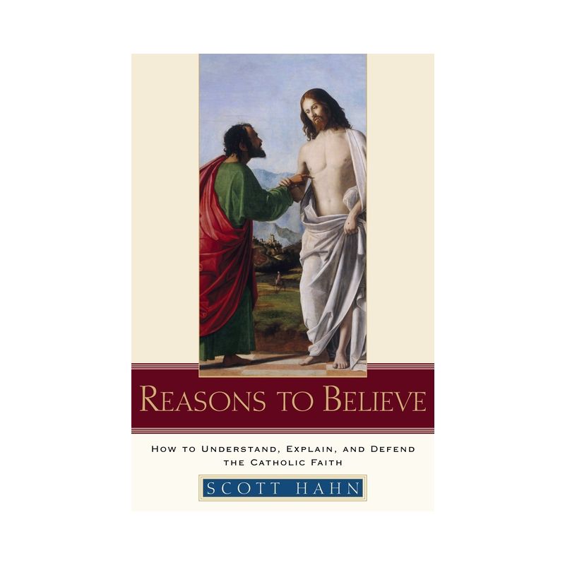 Reasons to Believe - by  Scott Hahn (Hardcover), 1 of 2