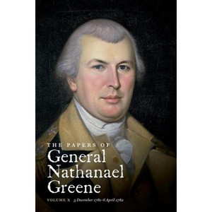 The Papers of General Nathanael Greene - (Published for the Rhode Island Historical Society) by  Dennis M Conrad & Roger N Parks & Martha J King - 1 of 1