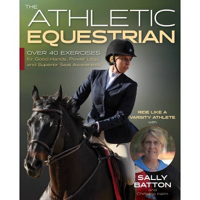 The Athletic Equestrian - by  Sally Batton & Christina Keim (Paperback)