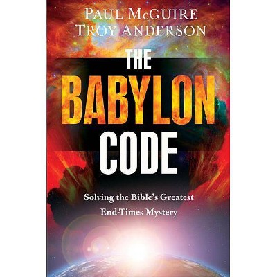 The Babylon Code - by  Paul McGuire & Troy Anderson (Paperback)