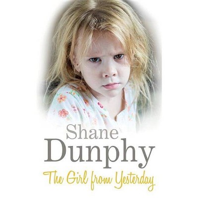 The Girl From Yesterday - by  Shane Dunphy (Paperback)