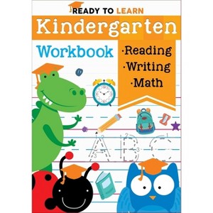 Ready to Learn: Kindergarten Workbook - by  Editors of Silver Dolphin Books (Paperback) - 1 of 1