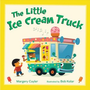 The Little Ice Cream Truck - (Little Vehicles) by  Margery Cuyler (Hardcover) - 1 of 1