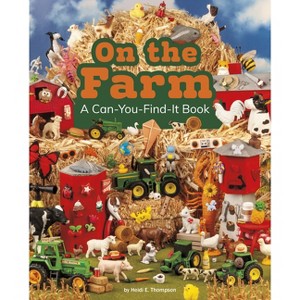 On the Farm - (Can You Find It?) by  Heidi E Thompson (Paperback) - 1 of 1