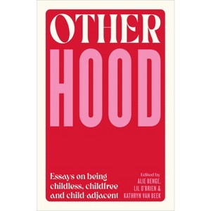 Otherhood - by  Alie Benge & Kathryn Van Beek & Lil O'Brien (Paperback) - 1 of 1