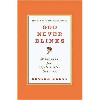God Never Blinks - Large Print by  Regina Brett (Paperback)