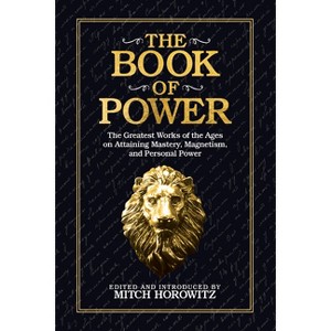The Book of Power - by  Mitch Horowitz (Paperback) - 1 of 1