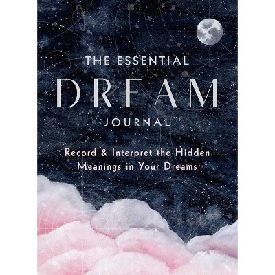 The Essential Dream Journal - by  Editors of Rock Point (Hardcover)