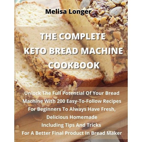 The Complete Keto Bread Machine Cookbook Paperback Target