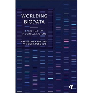 Worlding Biodata - by  Ej Gonzalez-Polledo & Silvia Posocco (Hardcover) - 1 of 1