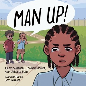 Man Up! - (Books by Teens) by  Riley Campbell & London Jones (Paperback) - 1 of 1