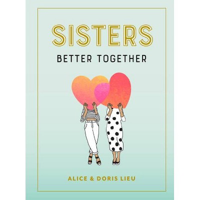 Sisters - by  Alice Lieu & Doris Lieu (Hardcover)