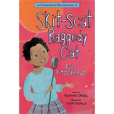  Skit-Scat Raggedy Cat: Candlewick Biographies - by  Roxane Orgill (Paperback) 