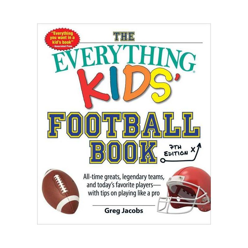 The Everything Kids' Football Book, 7th Edition - (Everything(r) Kids) by  Greg Jacobs (Paperback), 1 of 2