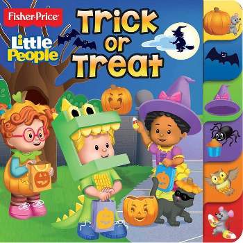 Fisher Price Little People: Trick or Treat - (Board Books with Tabs) by  Editors of Studio Fun International (Board Book)