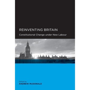 Reinventing Britain - (Global, Area, and International Archive) by  Andrew McDonald (Paperback) - 1 of 1