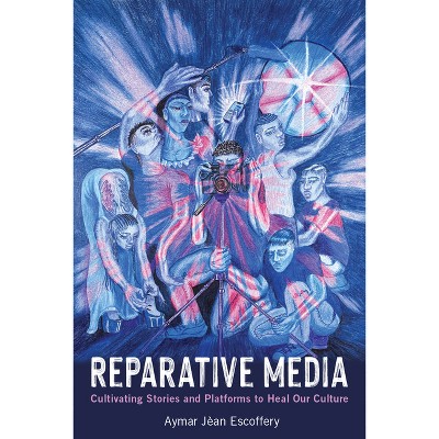 Reparative Media - (Distribution Matters) by  Aymar Jean Escoffery (Paperback)