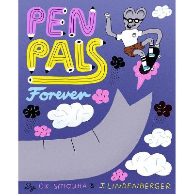 Penpals Forever - by  Ck Smouha (Hardcover)