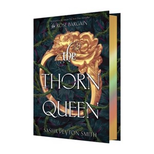 The Thorn Queen Deluxe Limited Edition - (Rose Bargain) by  Sasha Peyton Smith (Hardcover) - 1 of 1