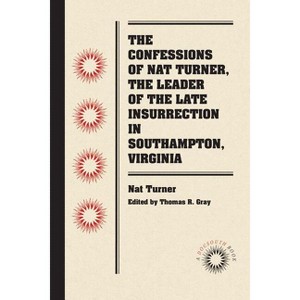The Confessions of Nat Turner, the Leader of the Late Insurrection in Southampton, Virginia - (Docsouth Books) (Paperback) - 1 of 1
