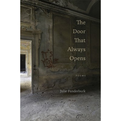 The Door That Always Opens - by  Julie Funderburk (Paperback)
