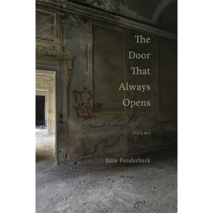 The Door That Always Opens - by  Julie Funderburk (Paperback) - 1 of 1