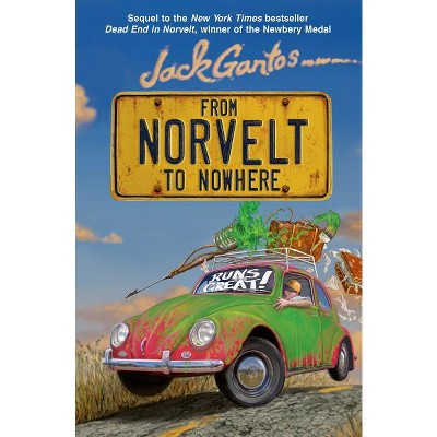 From Norvelt to Nowhere - by  Jack Gantos (Paperback)