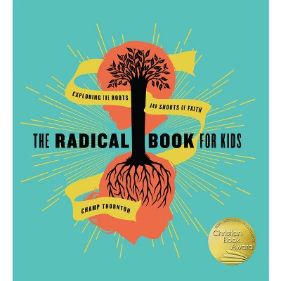 The Radical Book for Kids - by  Champ Thornton (Hardcover)