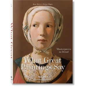What Great Paintings Say. Masterpieces in Detail - (Bibliotheca Universalis) by  Hagen & Taschen (Hardcover) - 1 of 1