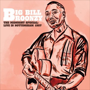 Big Bill Broonzy - The Midnight Special: Live in Nottingham - 1957 (Vinyl) - 1 of 1