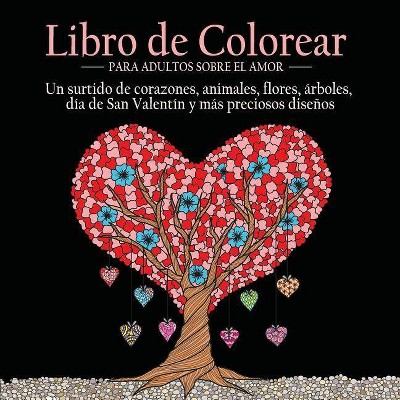 Libro de Colorear Para Adultos Sobre el Amor - by  Acb - Adult Coloring Books (Paperback)